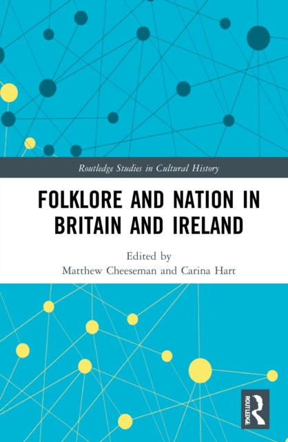 Book cover of: Folklore and Nation in Britain and Ireland. By: Matthew Cheeseman