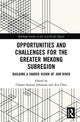 Book cover of: Opportunities and Challenges for the Greater Mekong Subregion. By: Xin Chen