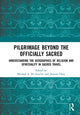 Book cover of: Pilgrimage beyond the Officially Sacred. By: Michael A. Di Giovine