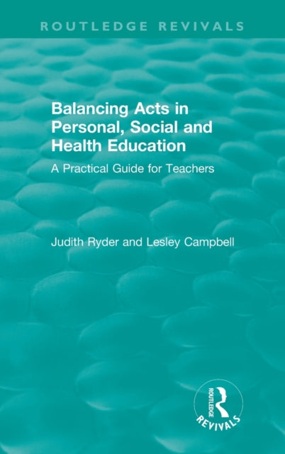 Book cover of: Balancing Acts in Personal, Social and Health Education. By: Judith Ryder