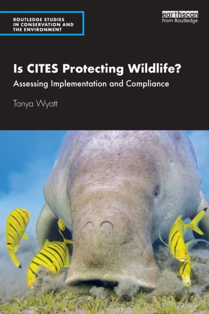 Book cover of: Is CITES Protecting Wildlife?. By: Tanya Wyatt