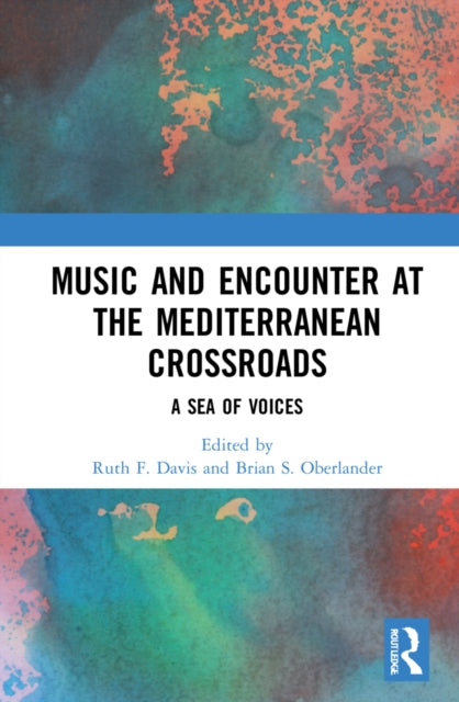Book cover of: Music and Encounter at the Mediterranean Crossroads. By: Ruth F. Davis