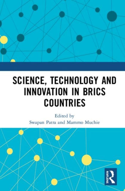 Book cover of: Science, Technology and Innovation in BRICS Countries. By: Swapan Kumar Patra