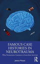 Book cover of: Famous Case Histories in Neurotrauma. By: Jessica Matyas