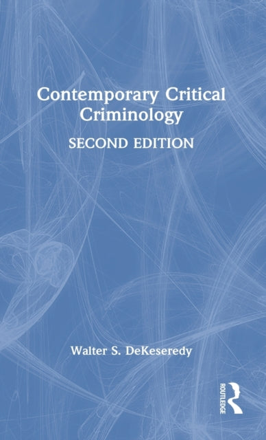 Book cover of: Contemporary Critical Criminology. By: Walter S. DeKeseredy