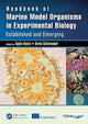 Book cover of: Handbook of Marine Model Organisms in Experimental Biology. By: Bernd Schierwater