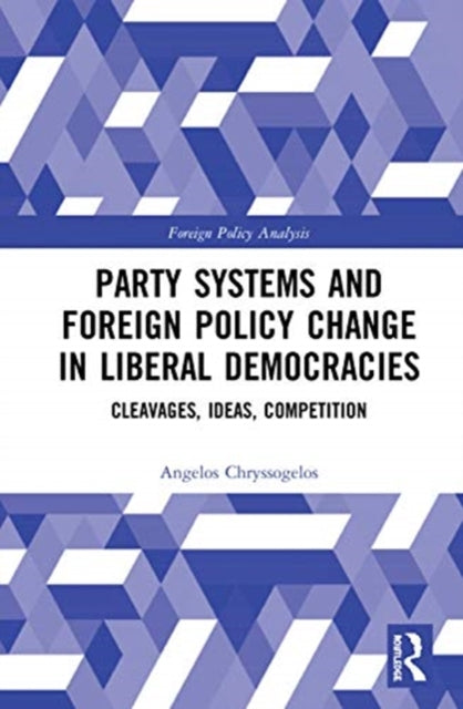 Book cover of: Party Systems and Foreign Policy Change in Liberal Democracies. By: Angelos Chrysogelos