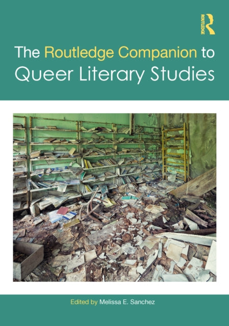 Book cover of: Routledge Companion to Queer Literary Studies. By: Melissa E. Sanchez