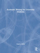 Book cover of: Academic Writing for University Students. By: Bailey, Stephen