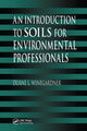 Book cover of: Introduction to Soils for Environmental Professionals. By: Duane L. Winegardner