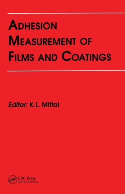 Book cover of: Adhesion Measurement of Films and Coatings