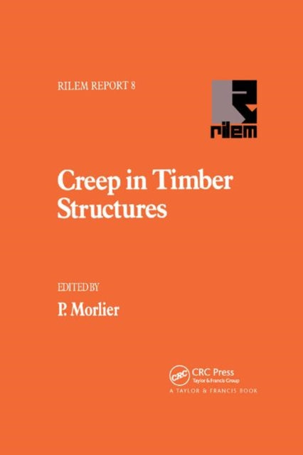 Book cover of: Creep in Timber Structures. By: P. Morlier