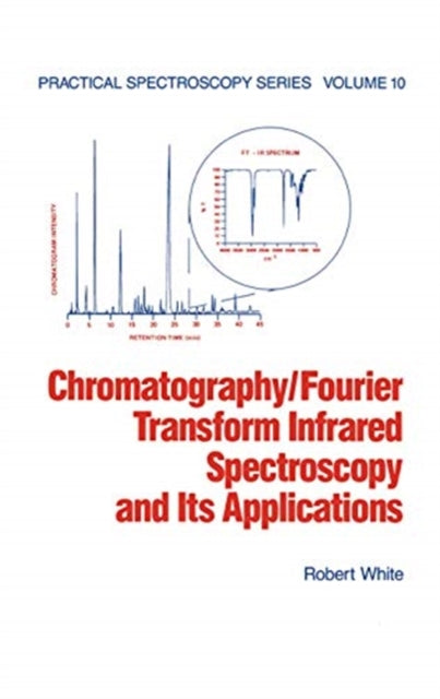 Book cover of: Chromatography/Fourier Transform Infrared Spectroscopy and its Applications. By: Robert White