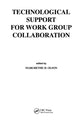 Book cover of: Technological Support for Work Group Collaboration. By: Margrethe H. Olson