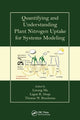 Book cover of: Quantifying and Understanding Plant Nitrogen Uptake for Systems Modeling