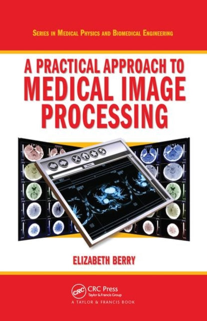 Book cover of: Practical Approach to Medical Image Processing. By: Elizabeth Berry