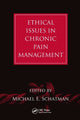 Book cover of: Ethical Issues in Chronic Pain Management. By: Michael E. Schatman
