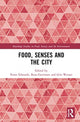 Book cover of: Food, Senses and the City. By: Ferne Edwards