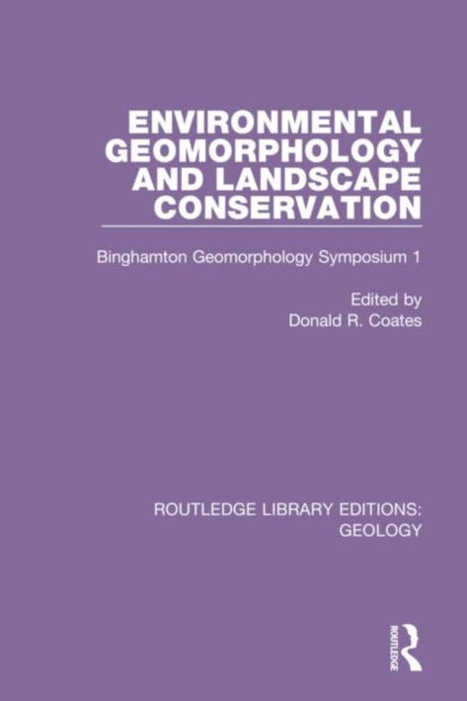 Book cover of: Environmental Geomorphology and Landscape Conservation. By: Donald R. Coates