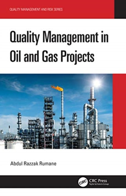 Book cover of: Quality Management in Oil and Gas Projects. By: Abdul Razzak Rumane