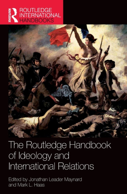 Book cover of: Routledge Handbook of Ideology and International Relations. By: Jonathan Leader Maynard