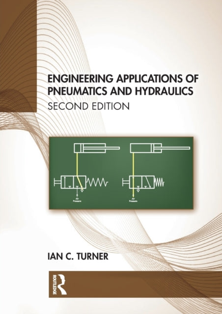 Book cover of: Engineering Applications of Pneumatics and Hydraulics. By: Ian Turner