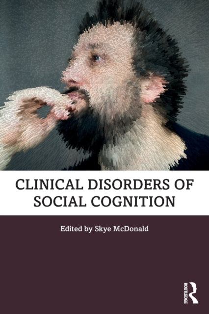 Book cover of: Clinical Disorders of Social Cognition. By: Skye McDonald