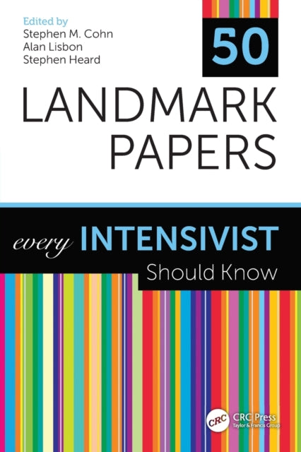 Book cover of: 50 Landmark Papers every Intensivist Should Know. By: Stephen M. Cohn