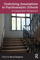 Book cover of: Underlying Assumptions in Psychoanalytic Schools. By: Bernd Huppertz