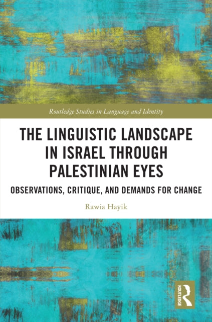 Book cover of: Linguistic Landscape in Israel through Palestinian Eyes