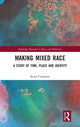 Book cover of: Making Mixed Race. By: Karis Campion