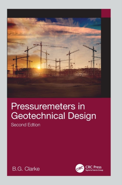 Book cover of: Pressuremeters in Geotechnical Design. By: B. G. Clarke