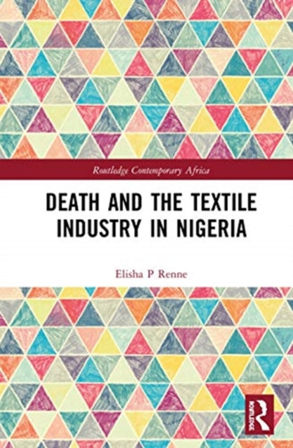 Book cover of: Death and the Textile Industry in Nigeria. By: Elisha P. Renne