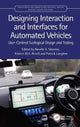 Book cover of: Designing Interaction and Interfaces for Automated Vehicles. By: Neville A. Stanton