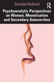Book cover of: Psychoanalytic Perspectives on Women, Menstruation and Secondary Amenorrhea. By: Danielle Redland