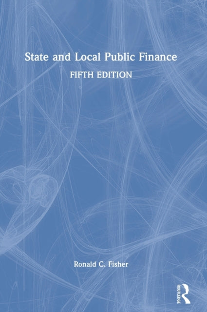 Book cover of: State and Local Public Finance. By: Ronald C. Fisher