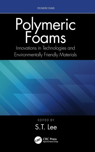 Book cover of: Polymeric Foams. By: S-T Lee