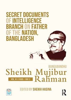 Secret Documents of Intelligence Branch on Father of The Nation, Bangladesh