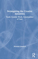 Book cover of: Reimagining the Creative Industries. By: Miranda Campbell