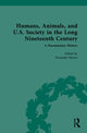 Book cover of: Humans, Animals, and U.S. Society in the Long Nineteenth Century: A Documentary History