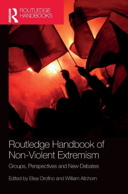 Book cover of: Routledge Handbook of Non-Violent Extremism. By: Elisa Orofino