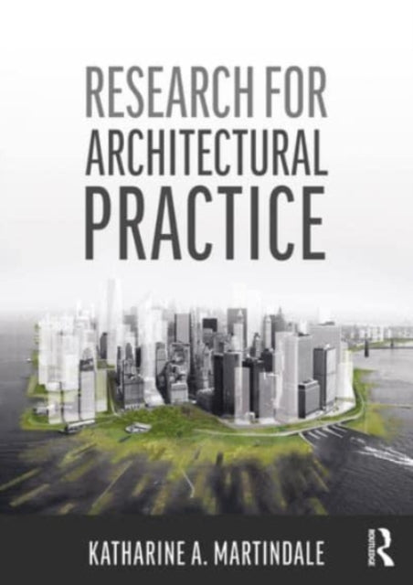 Book cover of: Research for Architectural Practice. By: Katharine Martindale