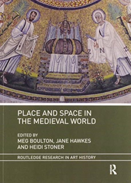 Book cover of: Place and Space in the Medieval World. By: Meg Boulton