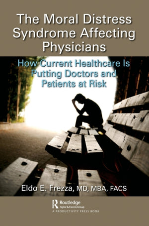 The Moral Distress Syndrome Affecting Physicians