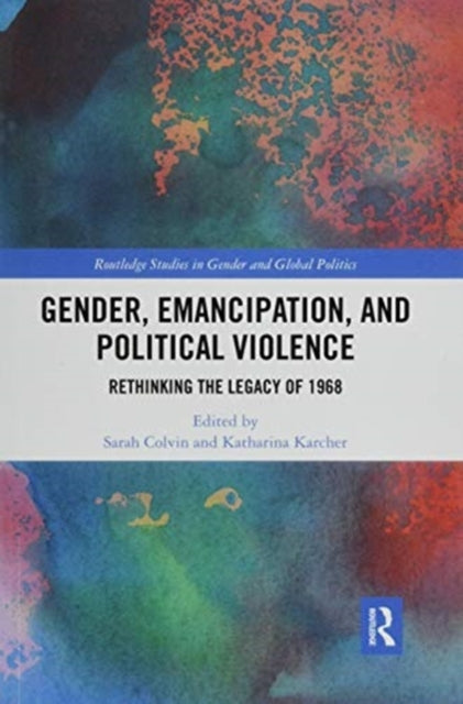 Book cover of: Gender, Emancipation, and Political Violence. By: Sarah Colvin