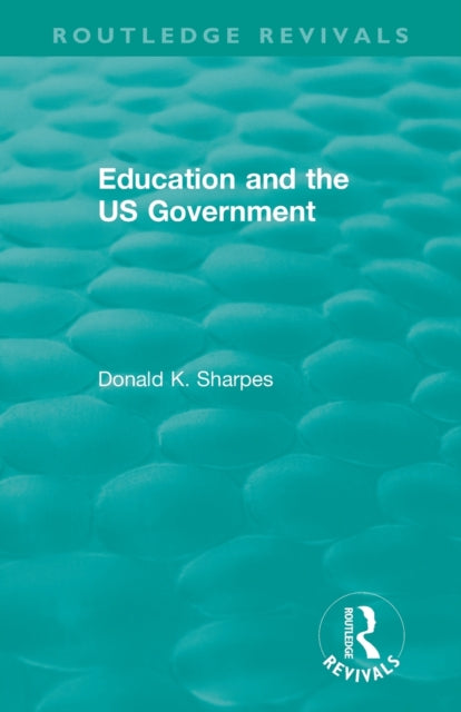 Book cover of: Education and the US Government. By: Donald K. Sharpes