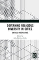 Book cover of: Governing Religious Diversity in Cities. By: Julia Martínez-Ariño