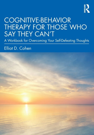 Cognitive Behavior Therapy for Those Who Say They Can’t