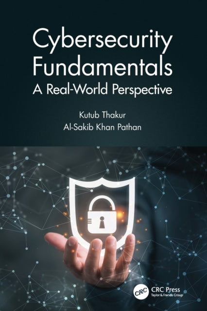 Book cover of: Cybersecurity Fundamentals. By: Kutub Thakur