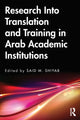 Book cover of: Research Into Translation and Training in Arab Academic Institutions. By: Said M. Shiyab